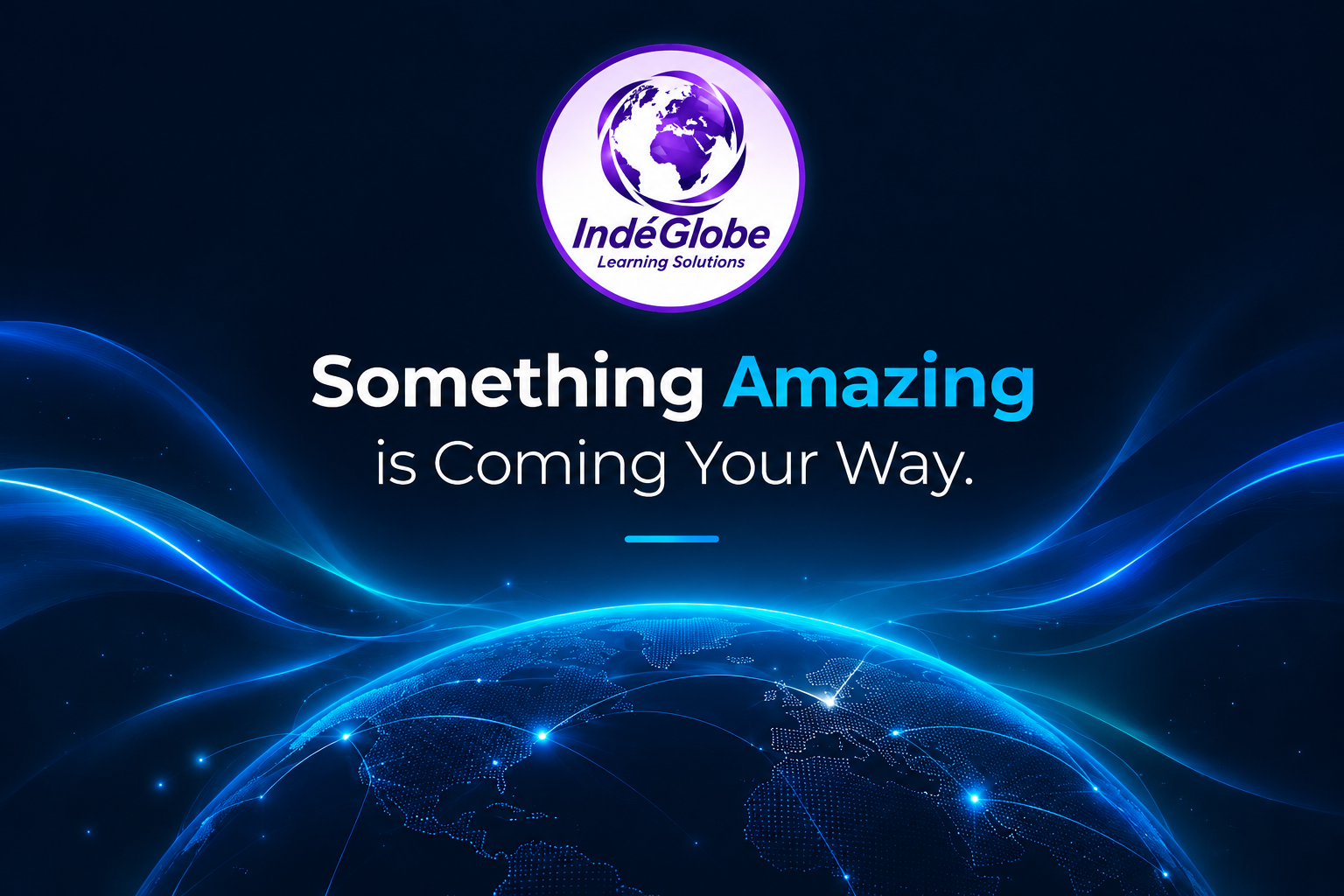 IndéGlobe Learning Solutions — Something Amazing is Coming Your Way